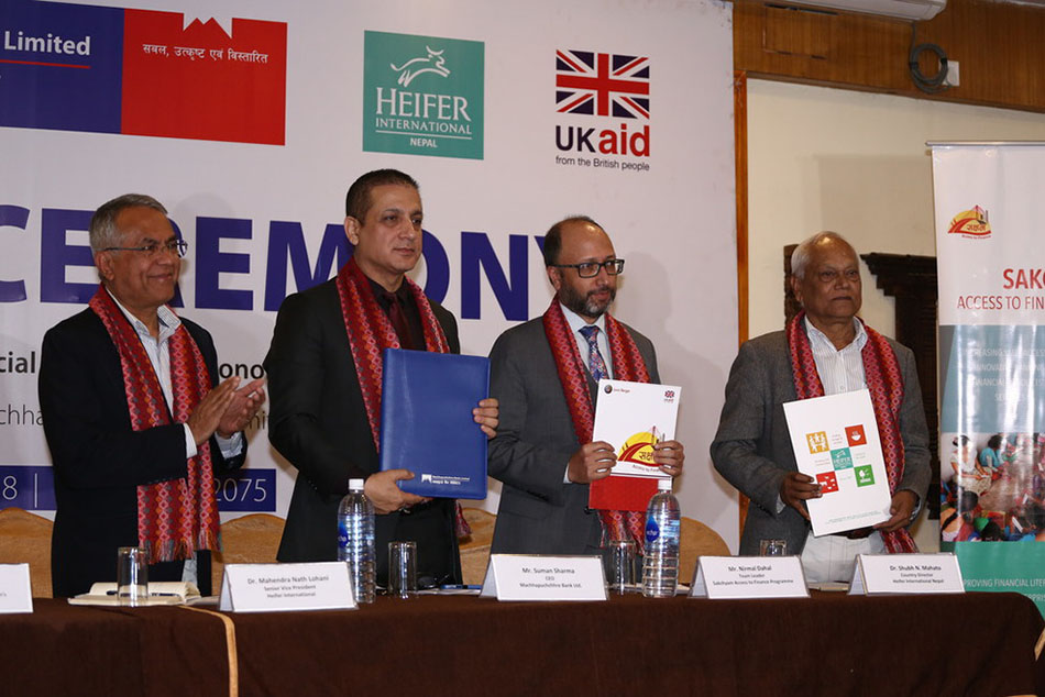 Machhapuchchhre Bank Limited, UKaid Sakchyam and Heifer International Nepal Partners to provide Simplified Microcredit Services to the Underserved Population Machhapuchchhre Bank Limited, UKaid Sakchyam and Heifer International Nepal Partners to provide Simplified Microcredit Services to the Underserved Population